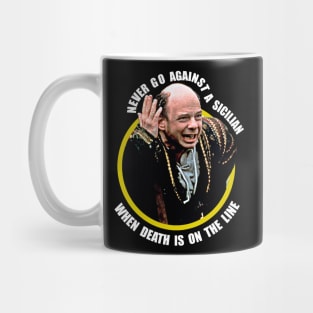 The Princess Bride // Never go againts a sicilian death is on the line Mug